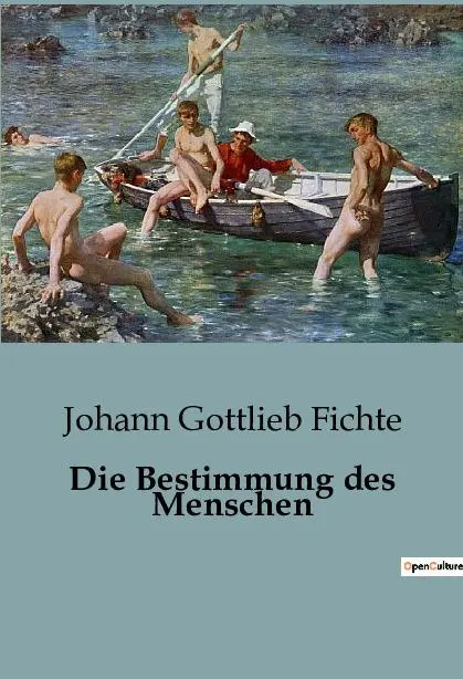 Cover: 9791041817085 | Die Bestimmung des Menschen | Johann Gottlieb Fichte | Taschenbuch