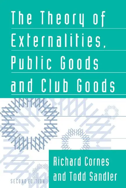 Cover: 9780521477185 | The Theory of Externalities, Public Goods, and Club Goods | Cornes