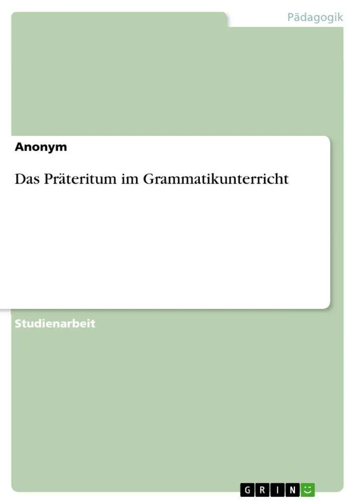 Cover: 9783346637185 | Das Präteritum im Grammatikunterricht | Anonymous | Taschenbuch | 2022