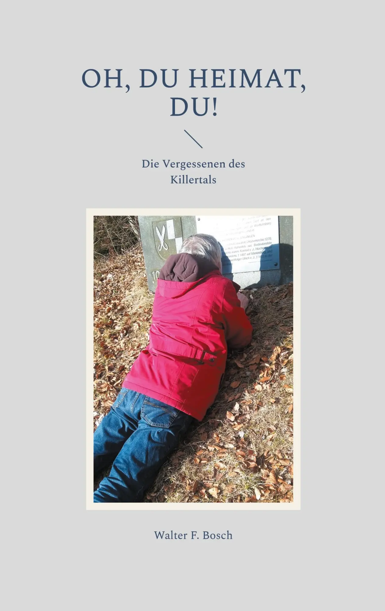 Cover: 9783759707185 | Oh, du Heimat, du! | Walter F. Bosch | Taschenbuch | Paperback | 2024