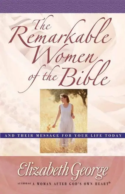 Cover: 9780736907385 | The Remarkable Women of the Bible | Elizabeth George | Taschenbuch