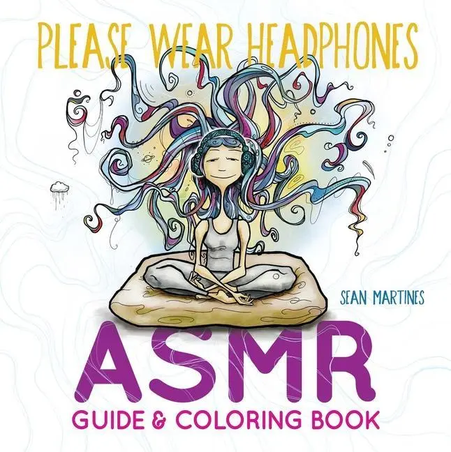Cover: 9781524877385 | Please Wear Headphones | Asmr Guide &amp; Coloring Book | Sean Martines