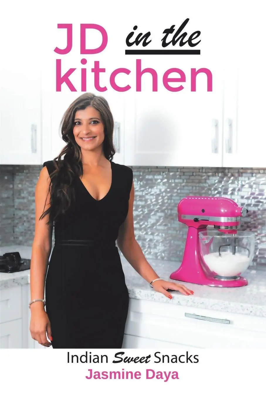 Cover: 9781684717385 | JD In the Kitchen | Indian Sweet Snacks | Jasmine Daya | Taschenbuch