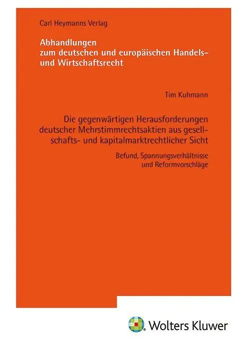 Die gegenwärtigen Herausforderungen deutscher Mehrstimmrechtsaktien aus gesellschafts- und kapitalmarktrechtlicher Sicht (AHW 270)