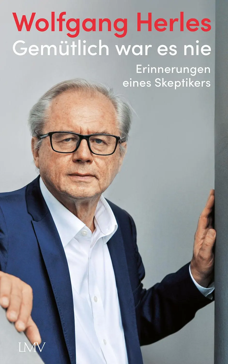 Cover: 9783784437385 | Gemütlich war es nie | Erinnerungen eines Skeptikers | Wolfgang Herles