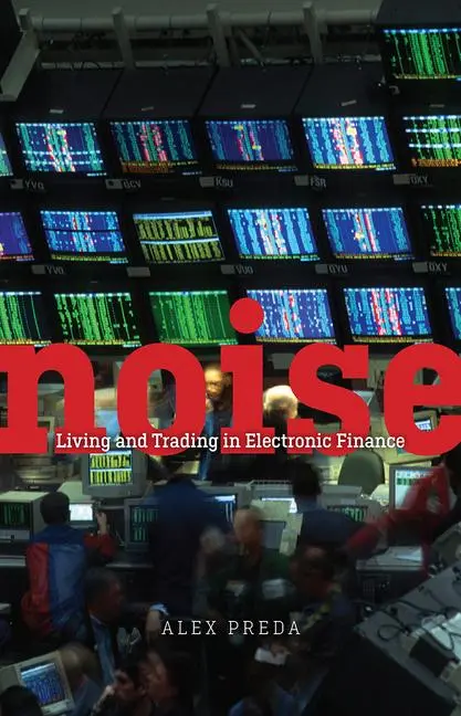Cover: 9780226427485 | Noise | Living and Trading in Electronic Finance | Alex Preda | Buch
