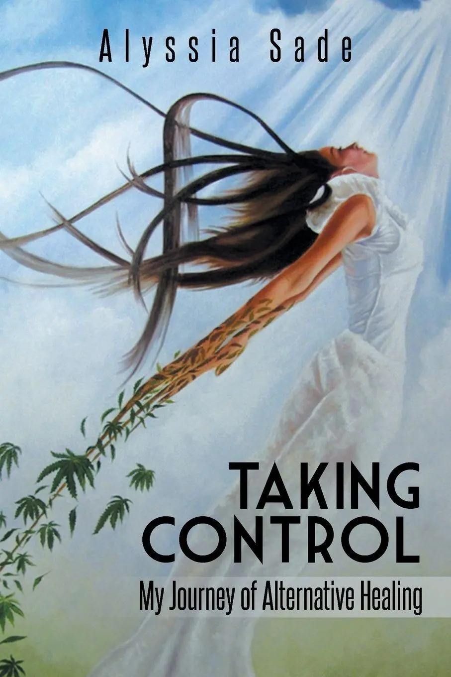Cover: 9781491897485 | Taking Control | My Journey of Alternative Healing | Alyssia Sade