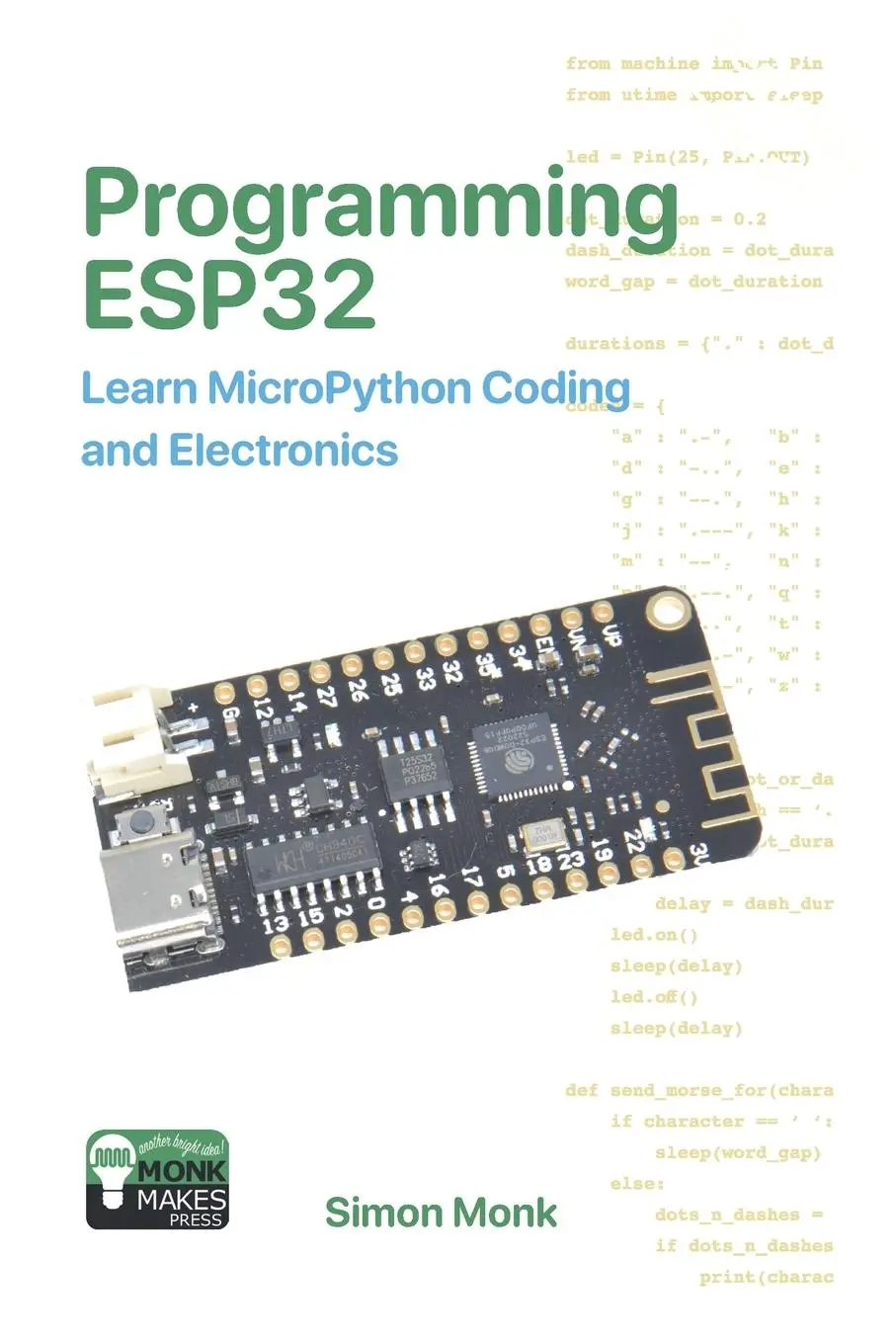 Cover: 9781739487485 | Programming ESP32 | Learn MicroPython Coding and Electronics | Monk