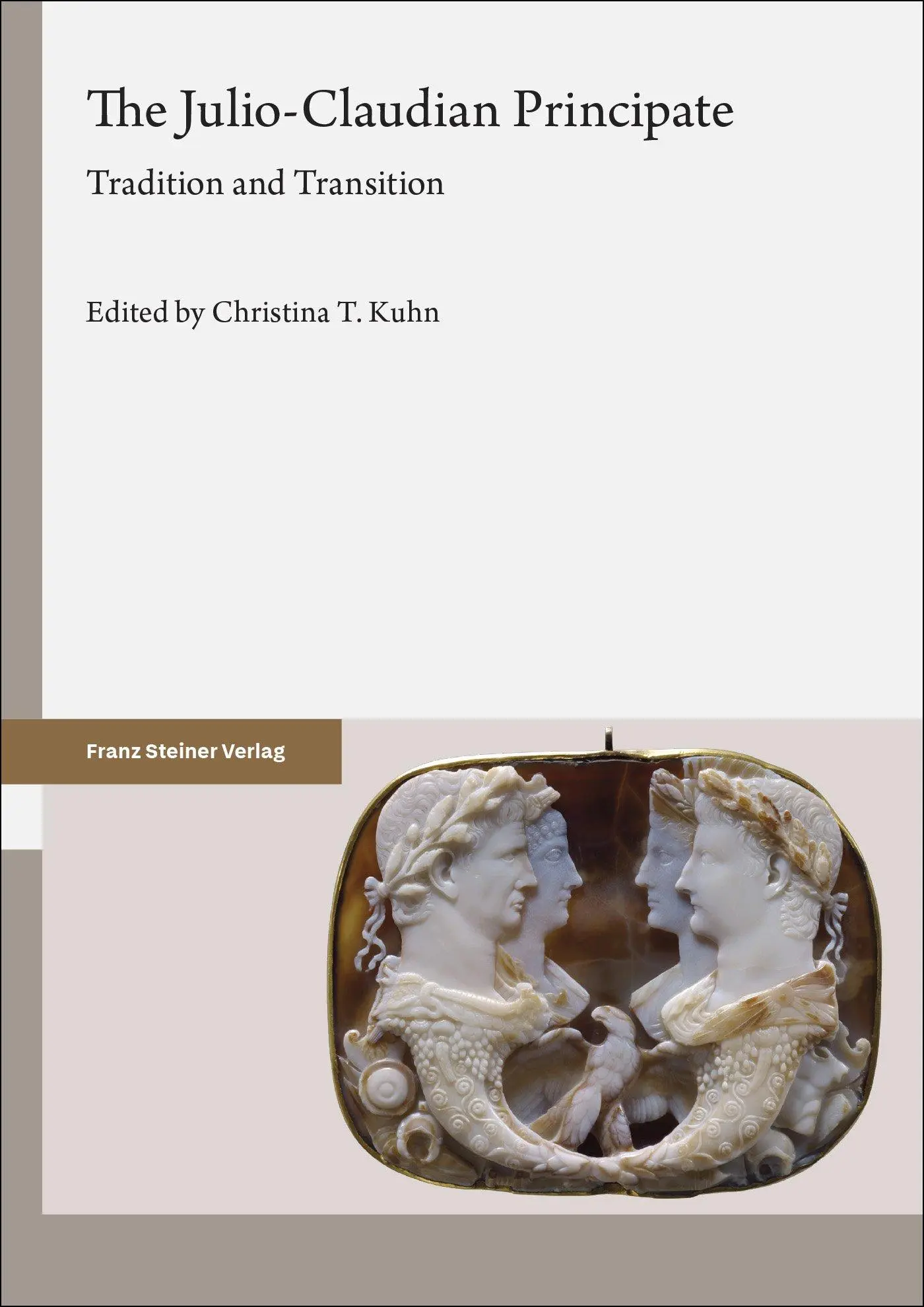 Cover: 9783515137485 | The Julio-Claudian Principate | Tradition and Transition | Kuhn | Buch