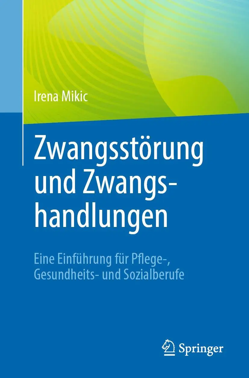 Cover: 9783662657485 | Zwangsstörung und Zwangshandlungen | Irena Mikic | Taschenbuch | XIII