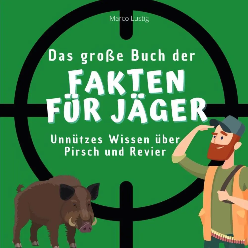 Cover: 9783750527485 | Das große Buch der Fakten für Jäger | Marco Lustig | Taschenbuch