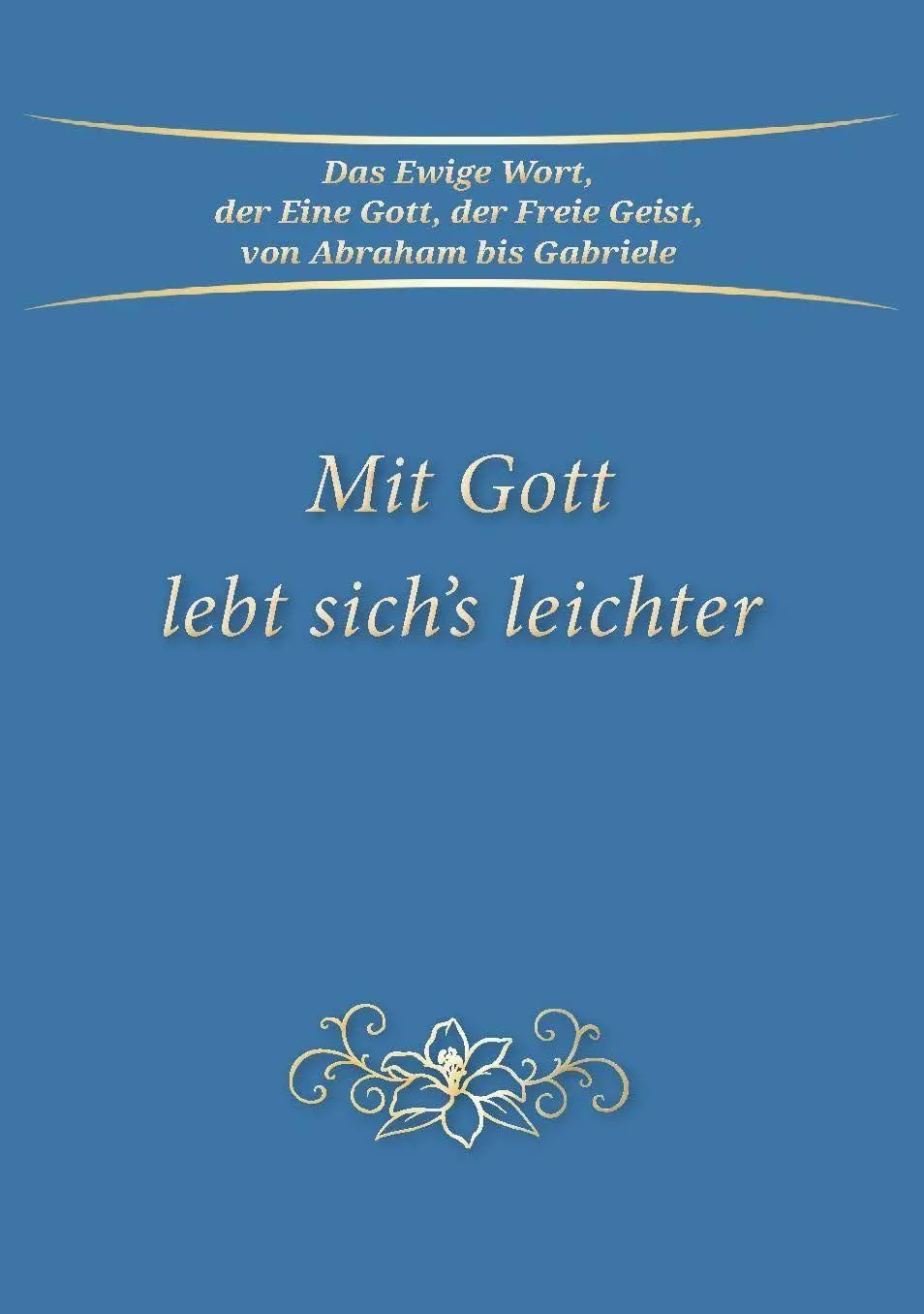 Mit Gott lebt sich's leichter