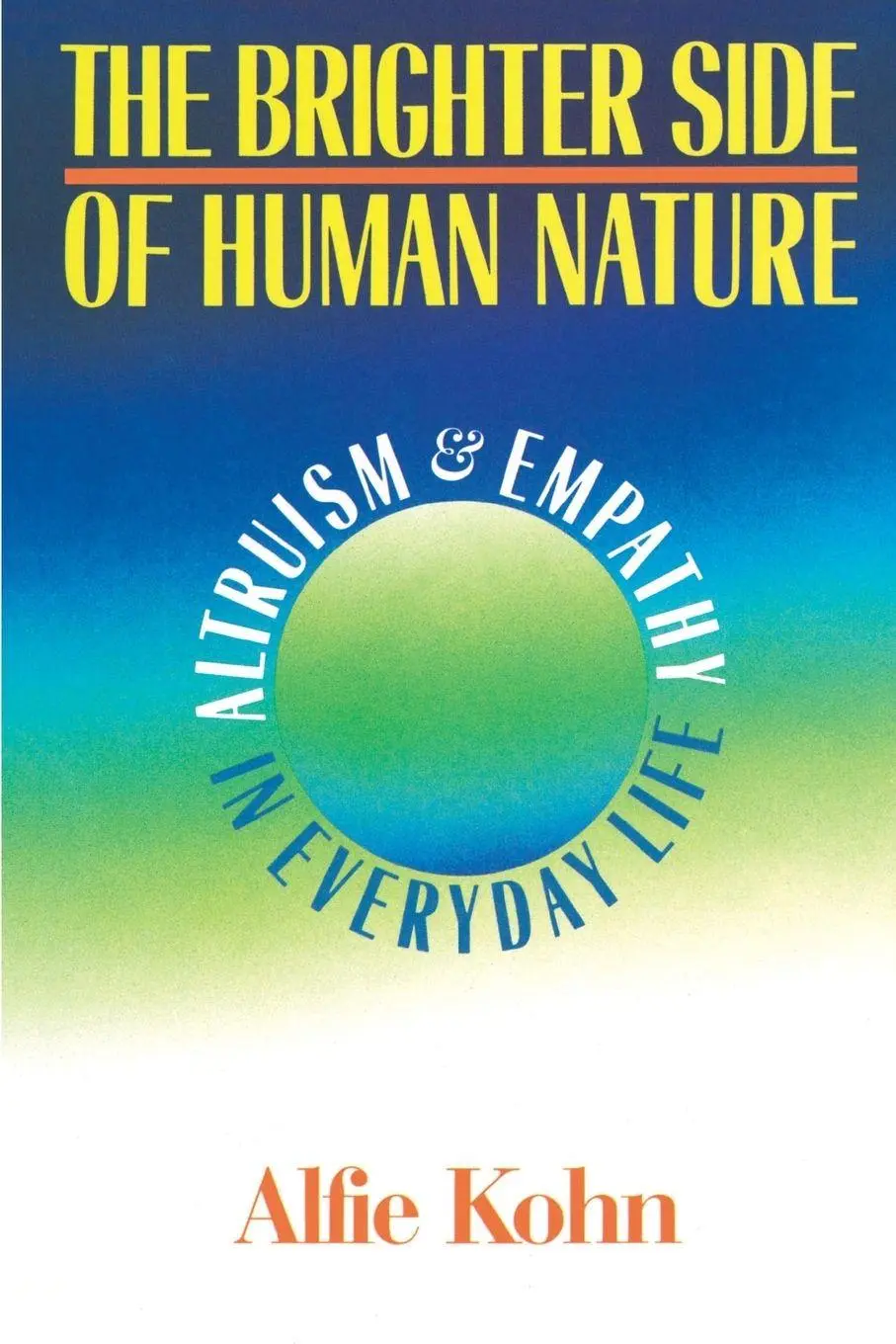 Cover: 9780465007585 | The Brighter Side of Human Nature | Altruism Empathy in Everyday Life