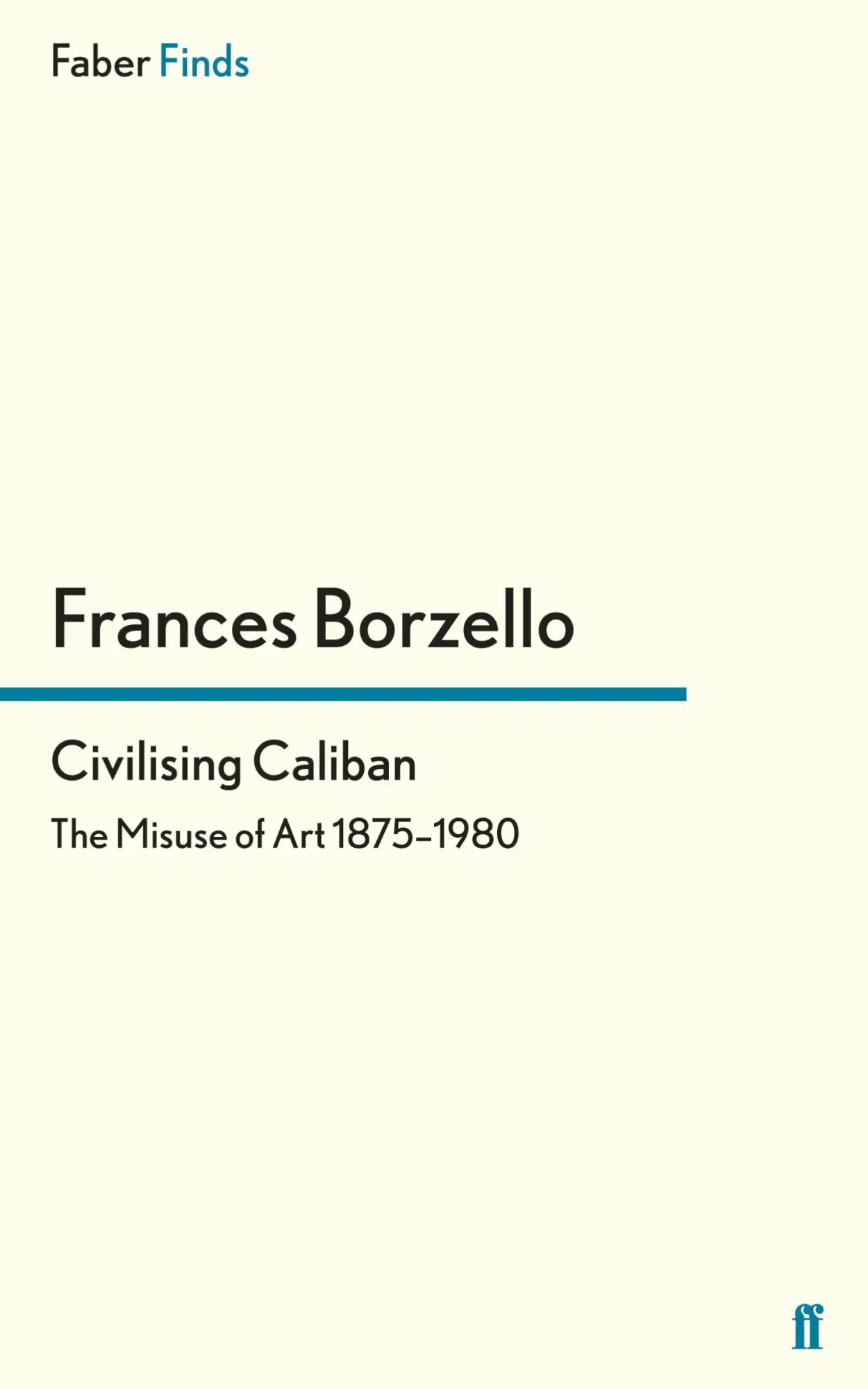 Cover: 9780571317585 | Civilising Caliban | Frances Borzello | Taschenbuch | 170 S. | 2014