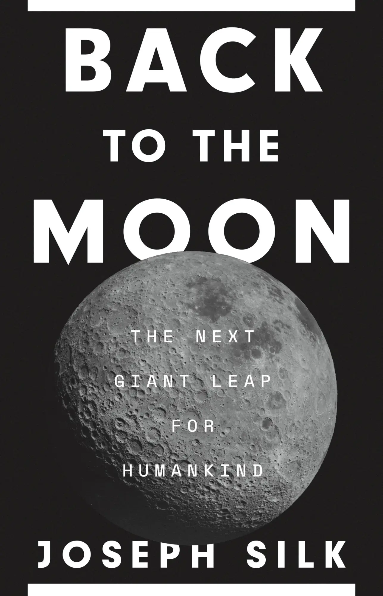 Cover: 9780691277585 | Back to the Moon | The Next Giant Leap for Humankind | Joseph Silk