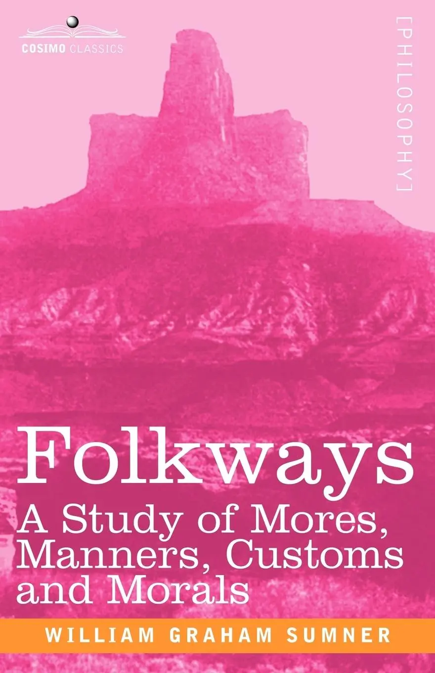 Cover: 9781602067585 | Folkways | A Study of Mores, Manners, Customs and Morals | Sumner