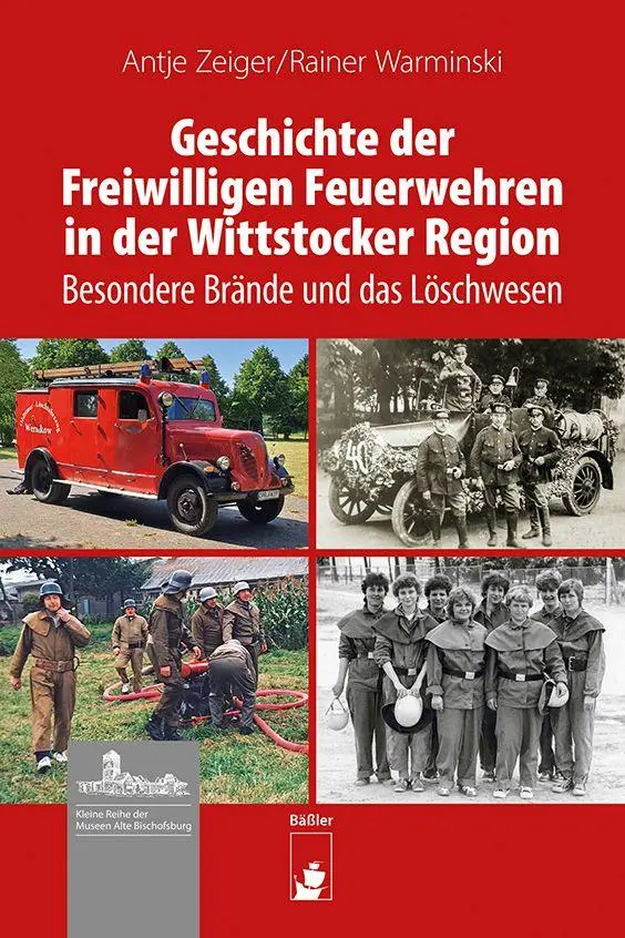 Cover: 9783910447585 | Geschichte der Freiwilligen Feuerwehren in der Wittstocker Region