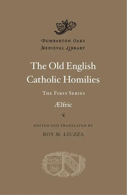 Cover: 9780674297685 | The Old English Catholic Homilies | The First Series | Aelfric | Buch