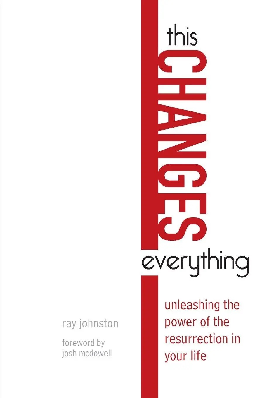 Cover: 9780830857685 | This Changes Everything | Ray Johnston | Taschenbuch | Englisch | 2011