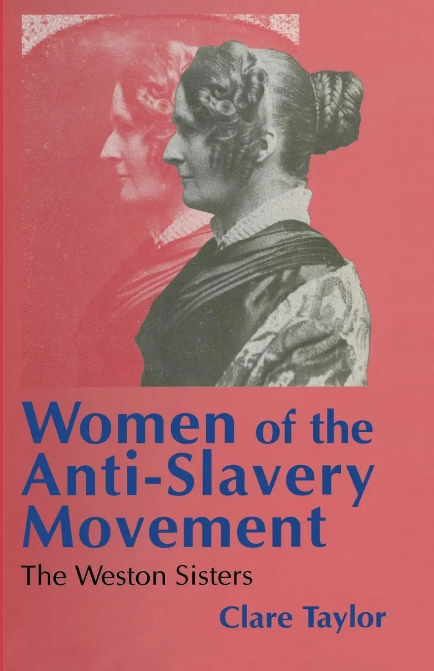 Cover: 9781349237685 | Women of the Anti-Slavery Movement | The Weston Sisters | Clare Taylor