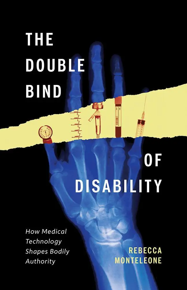Cover: 9781517917685 | The Double Bind of Disability | Rebecca Monteleone | Taschenbuch