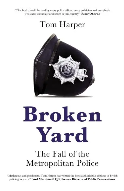 Cover: 9781785907685 | Broken Yard | The Fall of the Metropolitan Police | Tom Harper | Buch