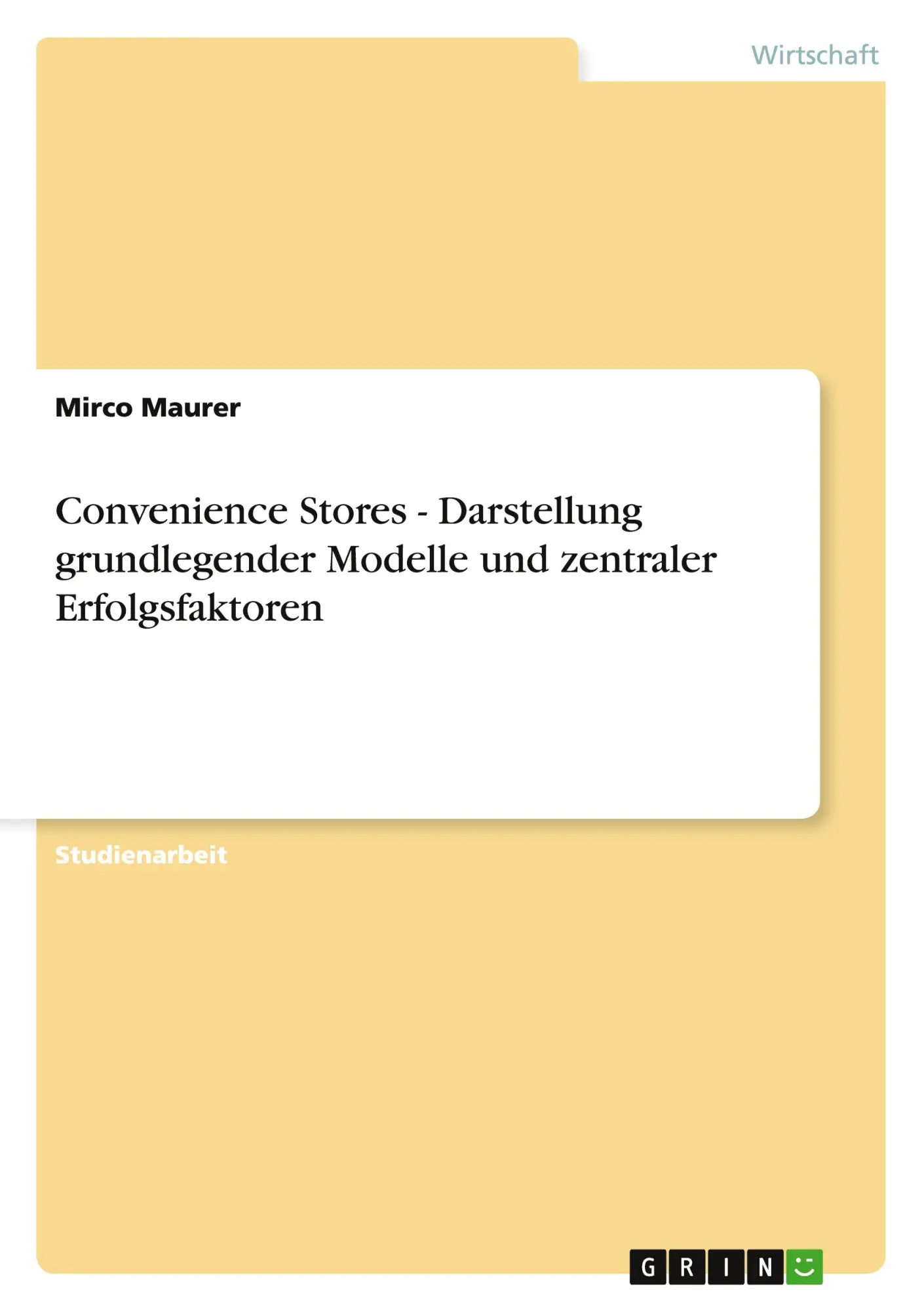 Convenience Stores - Darstellung grundlegender Modelle und zentraler Erfolgsfaktoren