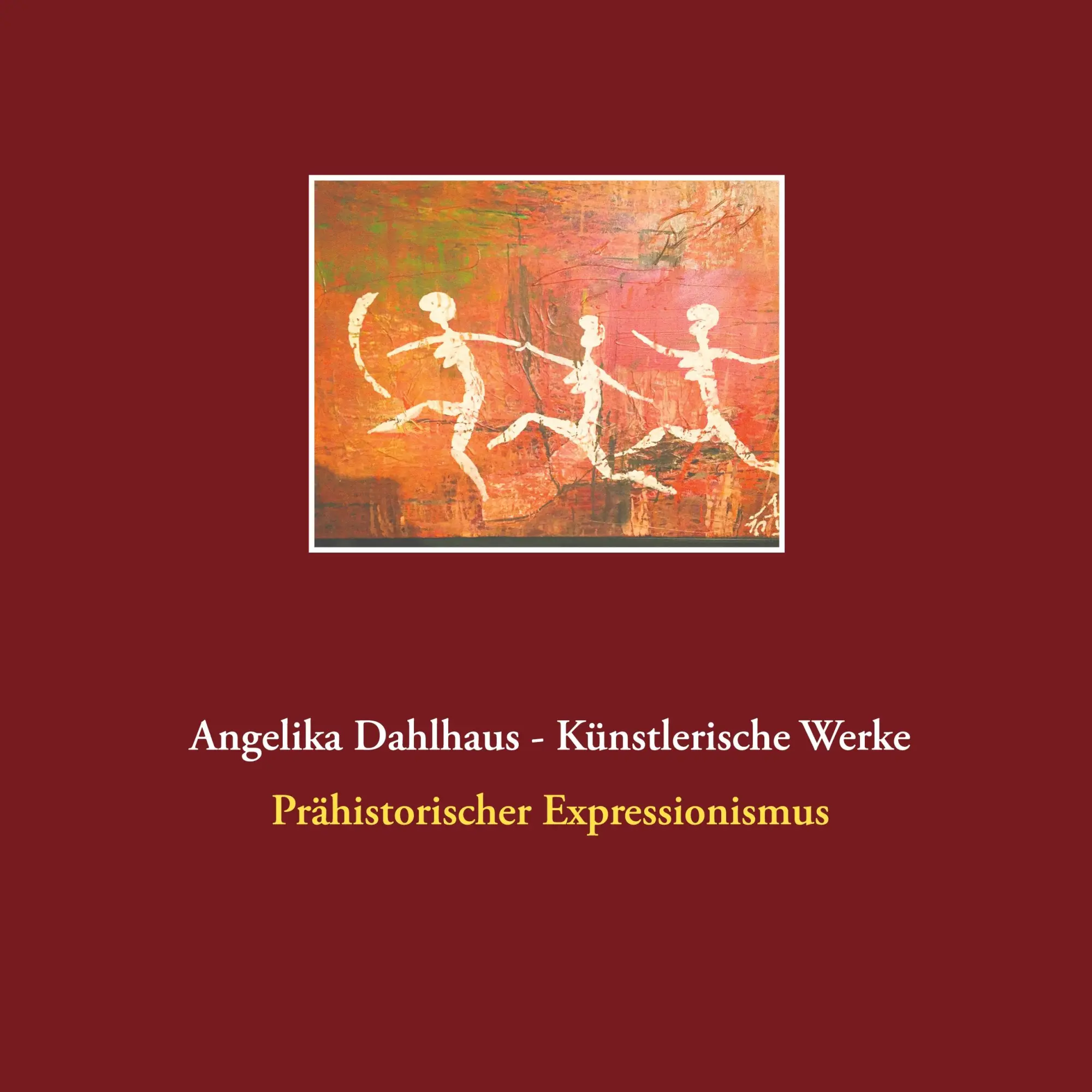 Cover: 9783751977685 | Angelika Dahlhaus - Künstlerische Werke | Angelika Dahlhaus | Buch