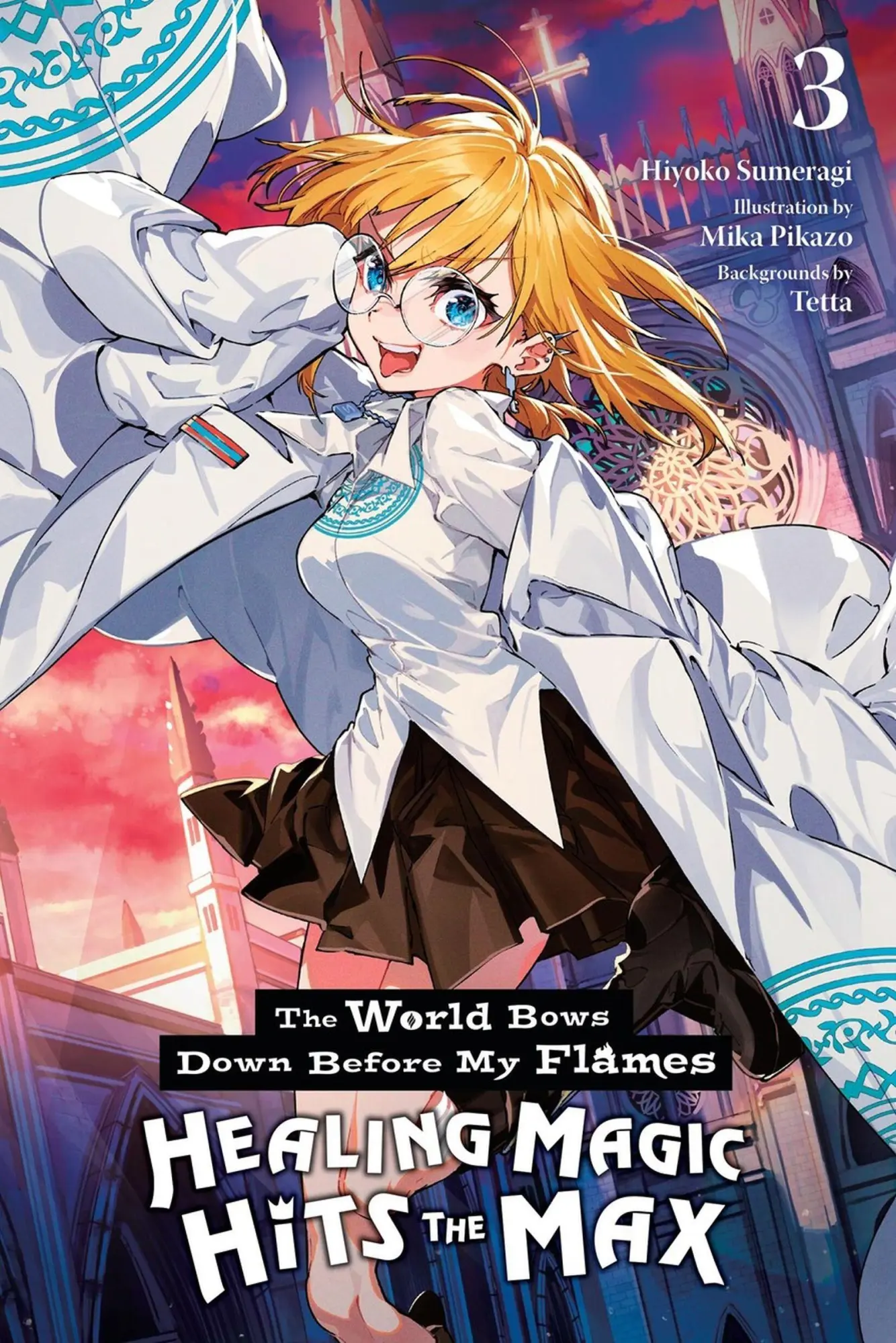 Cover: 9798855417685 | The World Bows Down Before My Flames, Vol. 3 (Novel) | Hiyoko Sumeragi