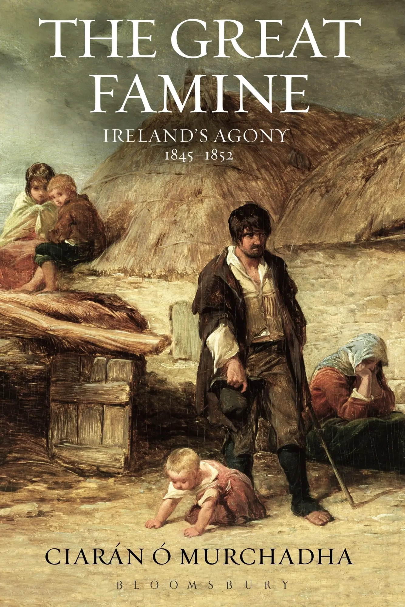 Cover: 9781472507785 | The Great Famine | Ireland's Agony 1845-1852 | Ciarán Ó Murchadha
