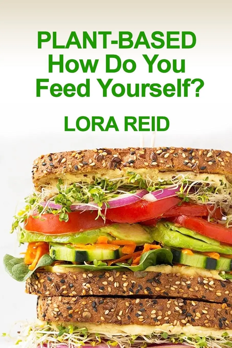 Cover: 9781666407785 | PLANT-BASED How Do You Feed Yourself? | Lora Reid | Taschenbuch | 2024