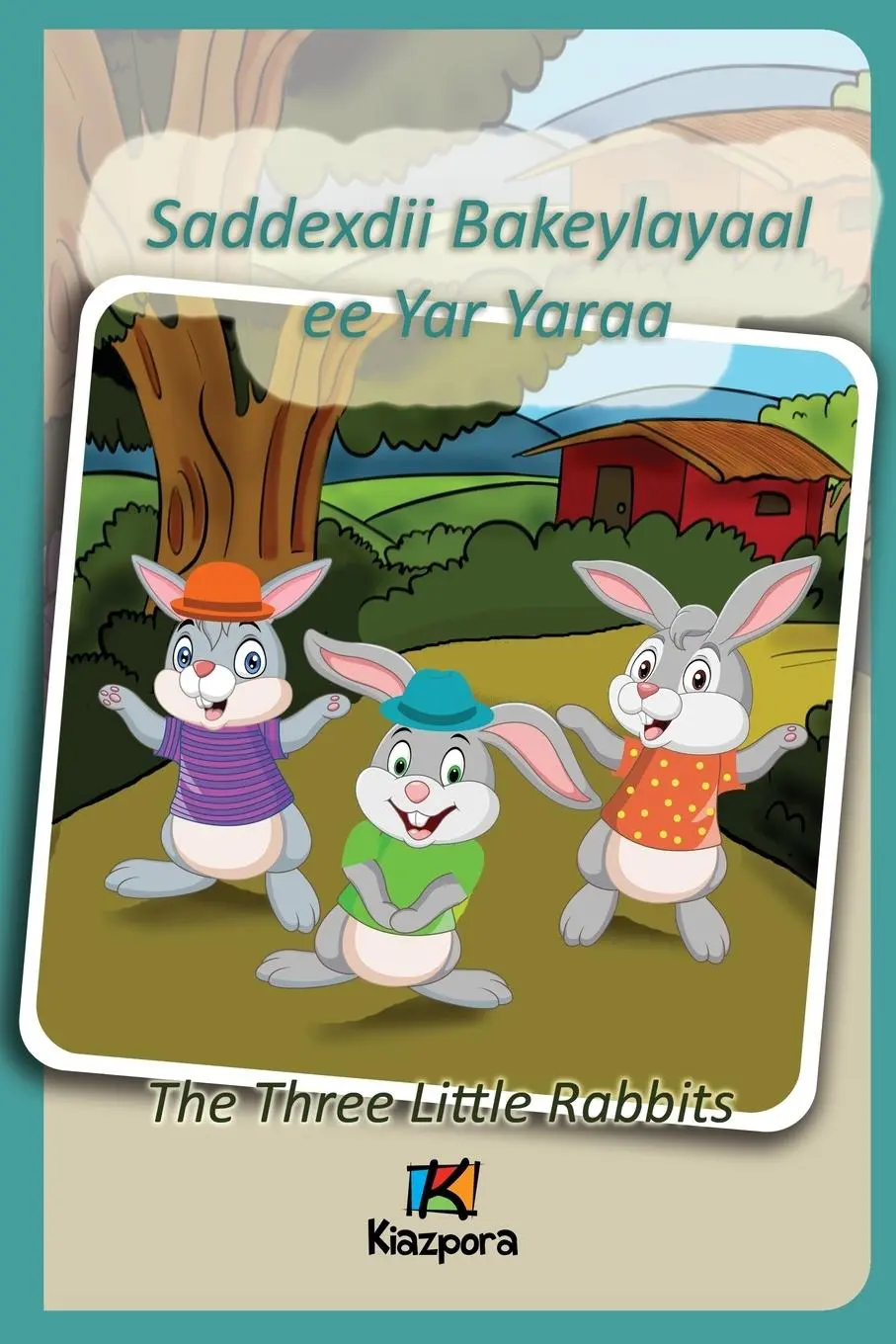 Cover: 9781946057785 | Saddexdii Bakeylayaal ee Yar Yaraa - Somali Children's Book - The...