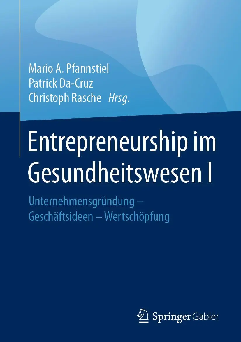 Cover: 9783658147785 | Entrepreneurship im Gesundheitswesen I | Mario A. Pfannstiel (u. a.)