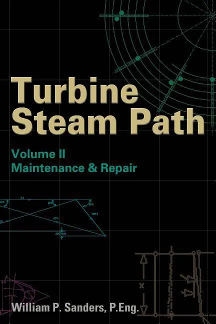 Cover: 9780878147885 | Turbine Steam Path Maintenance &amp; Repair – Volume II | Sanders | Buch