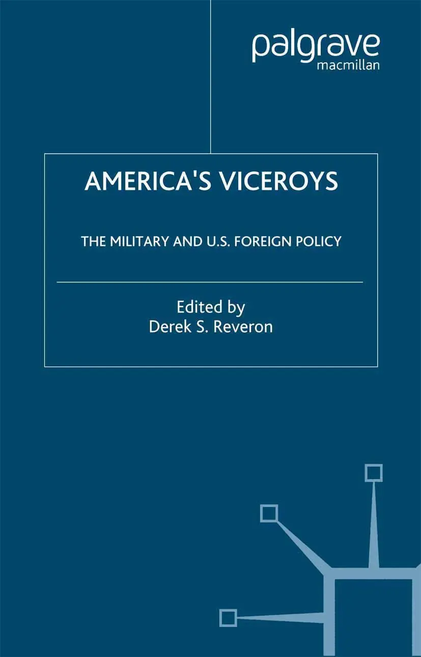 Cover: 9781349527885 | America's Viceroys | The Military and U.S. Foreign Policy | D. Reveron