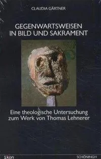 Cover: 9783506737885 | Gegenwartsweisen in Bild und Sakrament | Claudia Gärtner | Taschenbuch