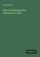 Cover: 9783563167885 | Blüte und Niedergang des Hellenismus in Asien | Eduard Meyer | Buch