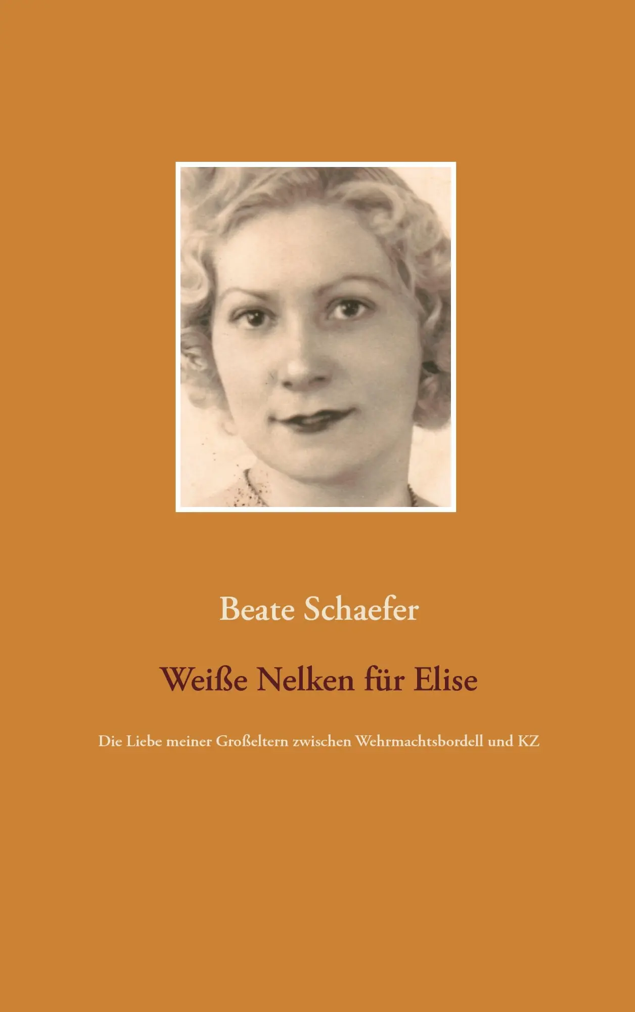Cover: 9783739247885 | Weiße Nelken für Elise | Beate Schaefer | Taschenbuch | 212 S. | 2016
