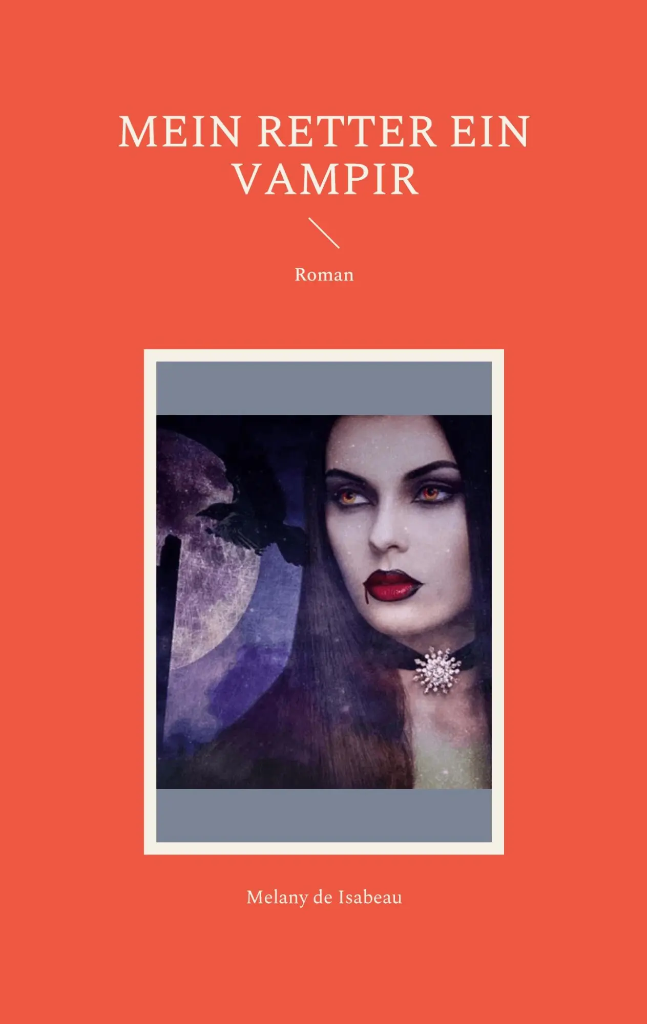 Cover: 9783755777885 | Mein Retter ein Vampir | Roman | Melany de Isabeau | Taschenbuch