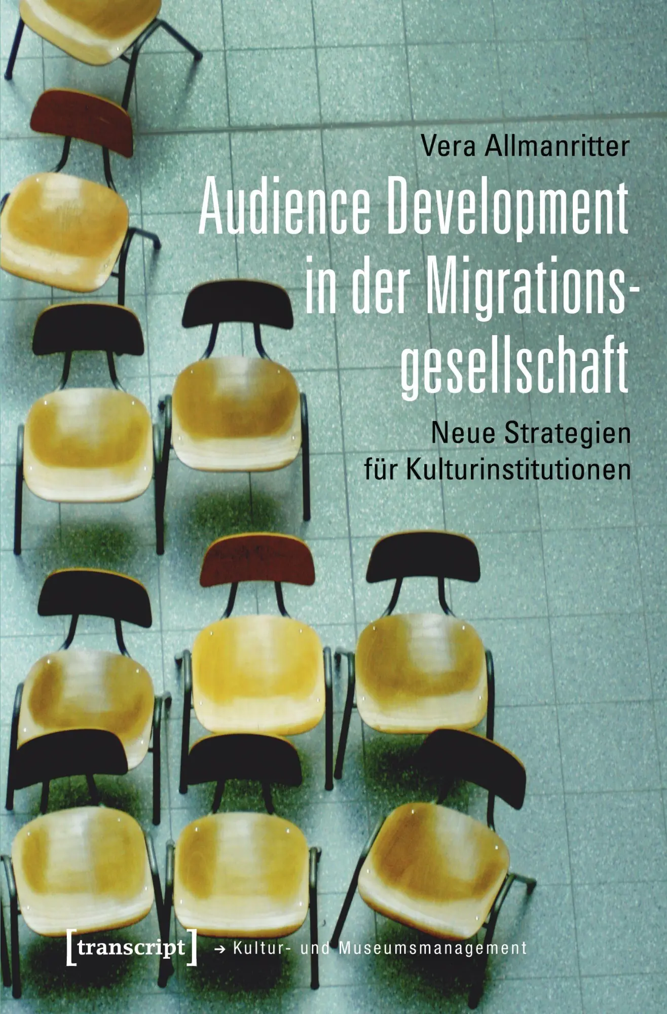 Cover: 9783837637885 | Audience Development in der Migrationsgesellschaft | Vera Allmanritter