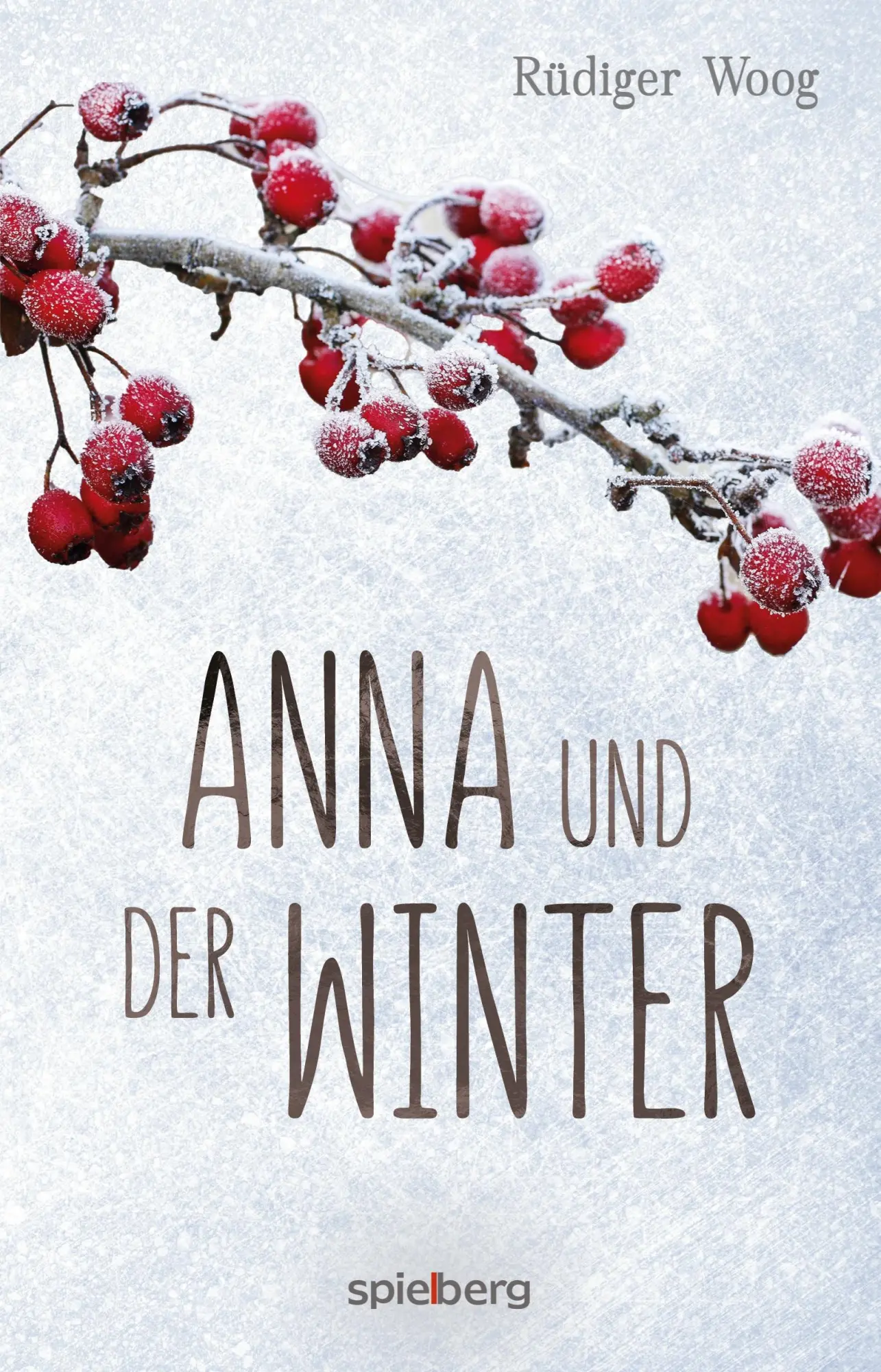 Cover: 9783954527885 | Anna und der Winter | Rüdiger Woog | Taschenbuch | 222 S. | Deutsch