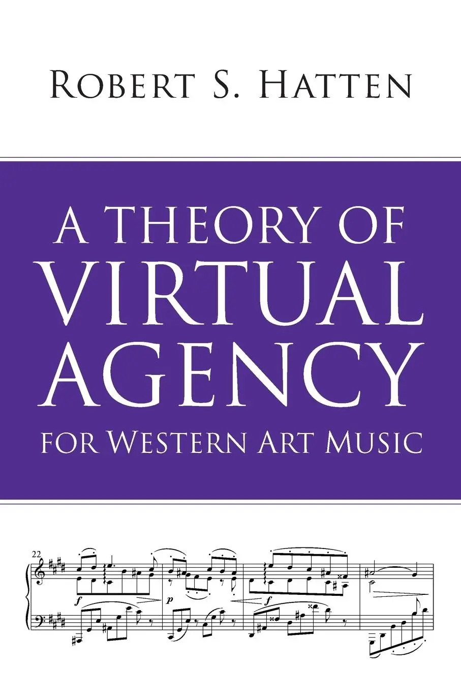 Cover: 9780253037985 | A Theory of Virtual Agency for Western Art Music | Robert S. Hatten