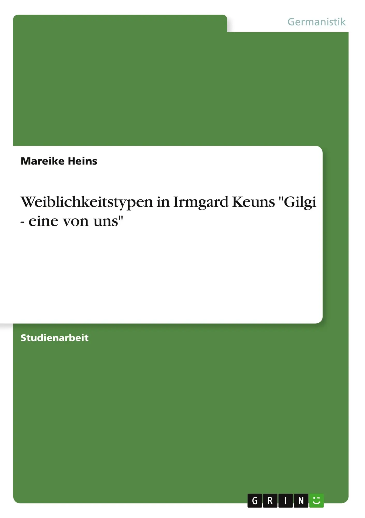 Cover: 9783346967985 | Weiblichkeitstypen in Irmgard Keuns "Gilgi - eine von uns" | Heins