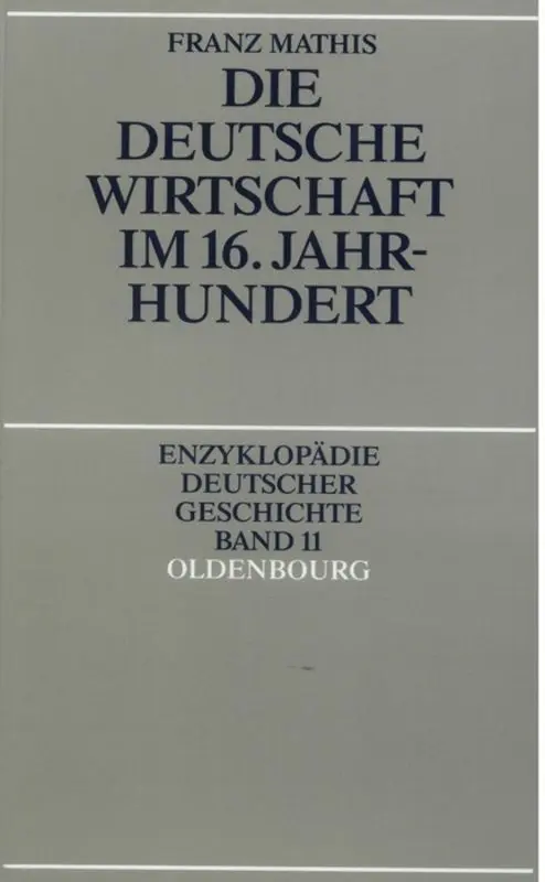 Cover: 9783486557985 | Die deutsche Wirtschaft im 16. Jahrhundert | Franz Mathis | Buch