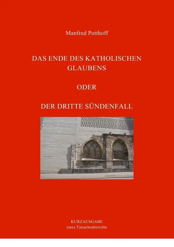 Cover: 9783737567985 | Das Ende des katholischen Glaubens oder Der dritte Sündenfall | Buch