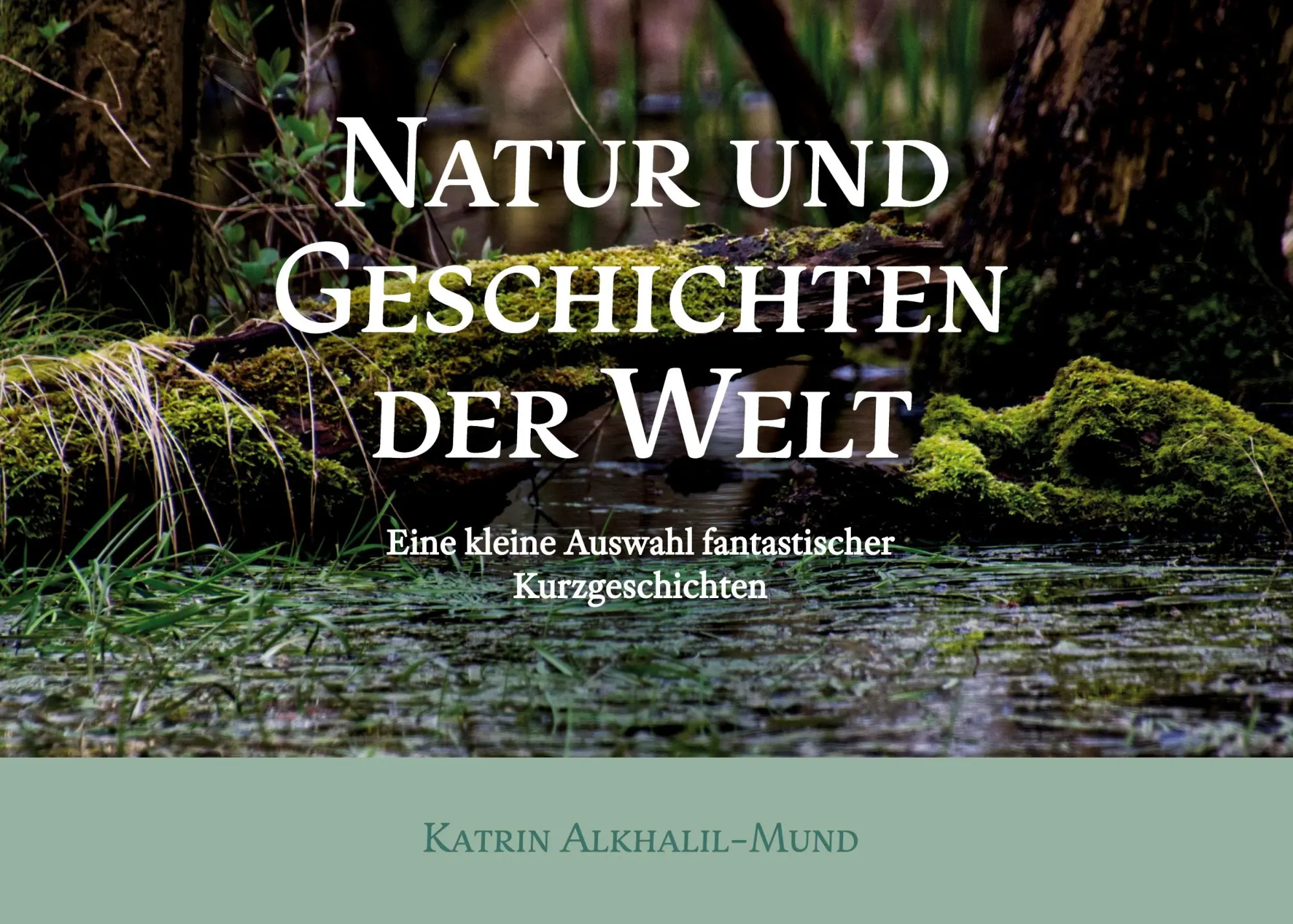 Cover: 9783752867985 | Natur und Geschichten der Welt | Katrin Alkhalil-Mund | Buch | 56 S.