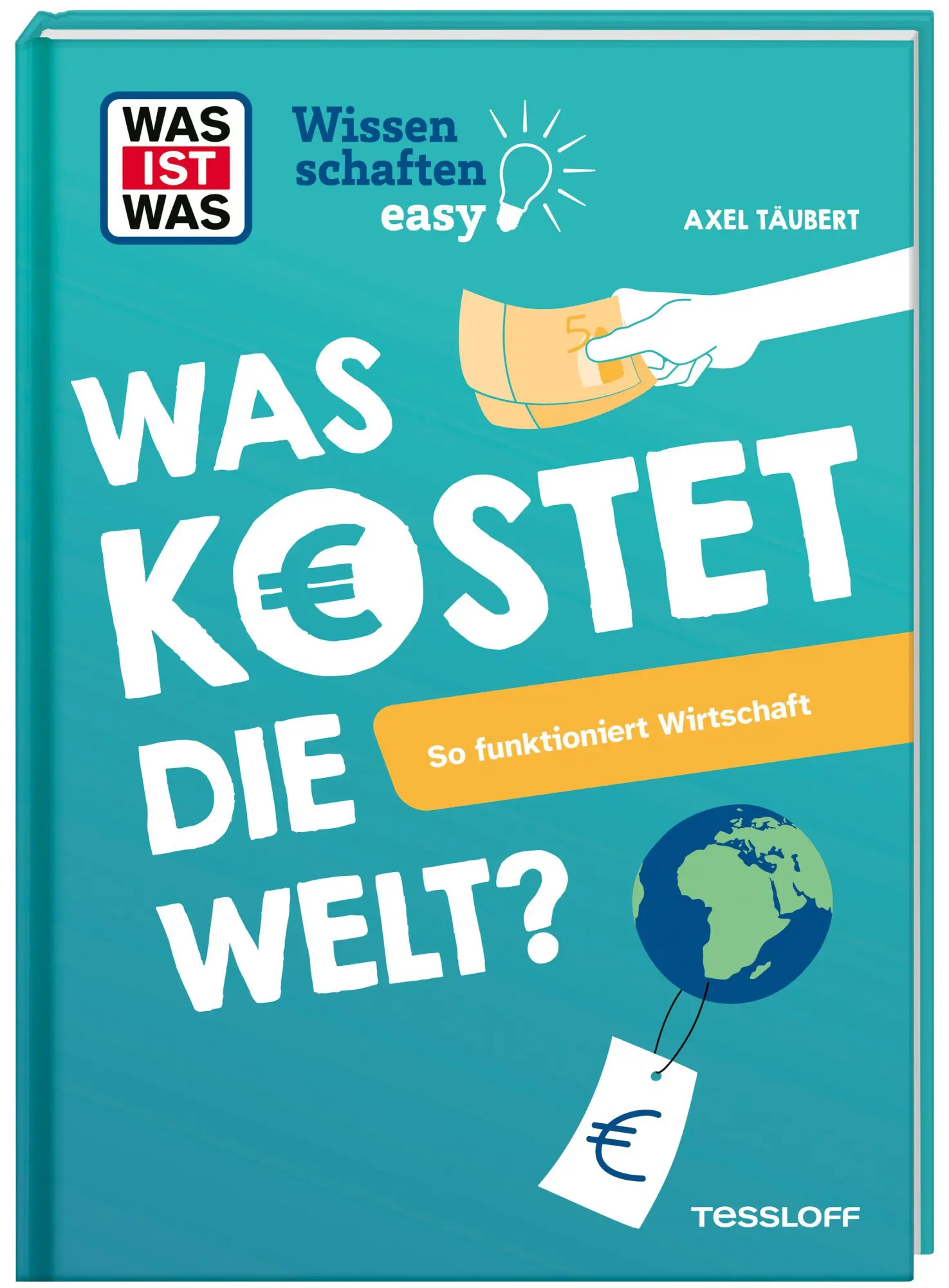 Cover: 9783788677985 | WAS IST WAS Wissenschaften easy. Was kostet die Welt? So...