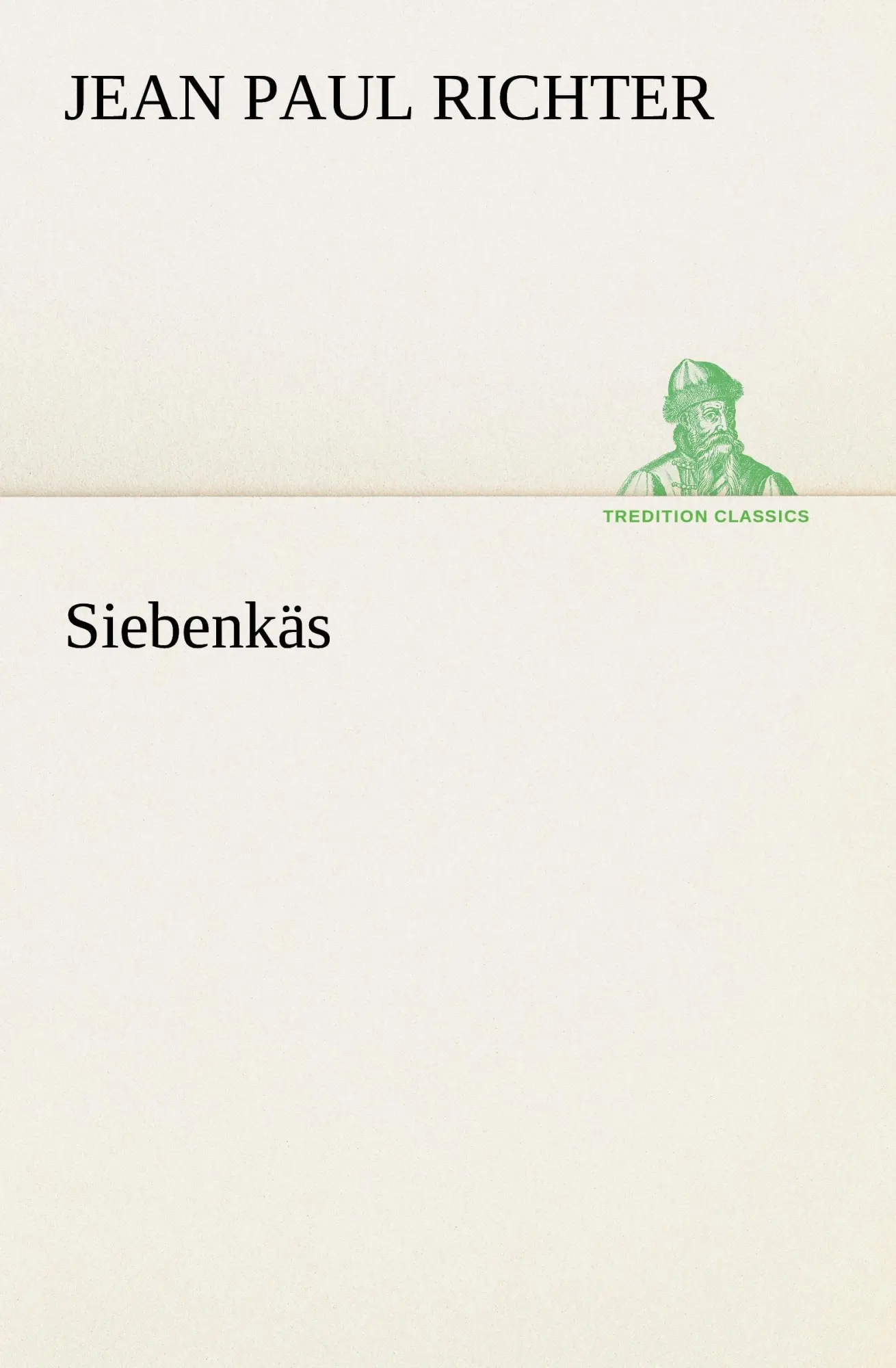 Cover: 9783842407985 | Siebenkäs | Jean Paul Richter | Taschenbuch | 560 S. | Deutsch | 2012