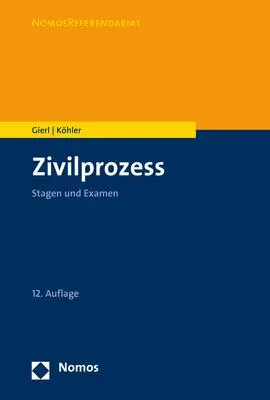 Cover: 9783848757985 | Zivilprozess | Stagen und Examen | Walter Gierl (u. a.) | Taschenbuch