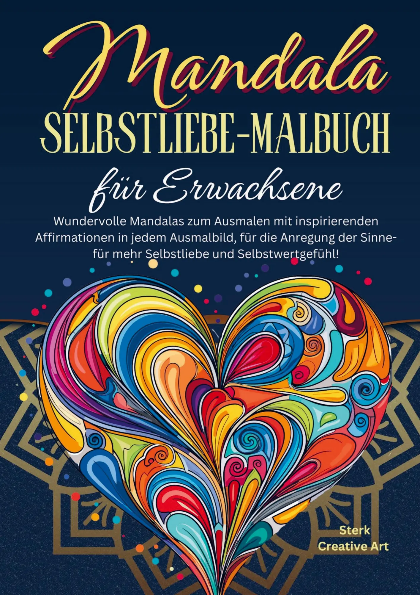 Cover: 9789403787985 | Mandala Selbstliebe-Malbuch für Erwachsene | Sterk Creative Art | Buch